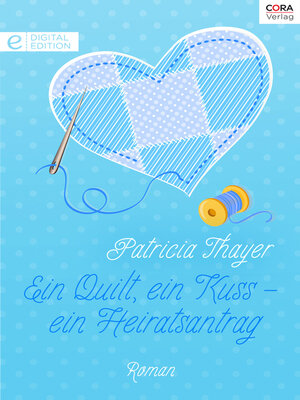 cover image of Ein Quilt, ein Kuss&#8212;ein Heiratsantrag